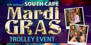 6th Annual Mardi Gras Trolley Event @ South Cape Entertainment District