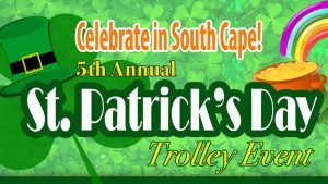 5th Annual St. Patrick's Day Trolley Event @ South Cape Entertainment District 