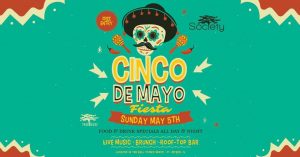 Cinco de Mayo Fiesta @ Society Restaurant & Lounge