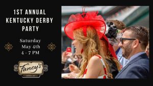 1st Annual Kentucky Derby Party @ Fancy's Southern Cafe