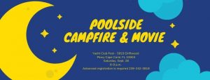 Poolside Campfire & Movie at the Yacht Club Pool @ Cape Coral Yacht Club