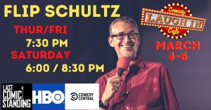 Flip Schultz - Comedy Central, HBO, Last Comic Standing @ Laugh-In Comedy Cafe