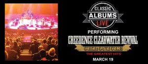 Classic Albums Live Performing Creedence Clearwater Revival's Greatest Hits @ Barbara B Mann